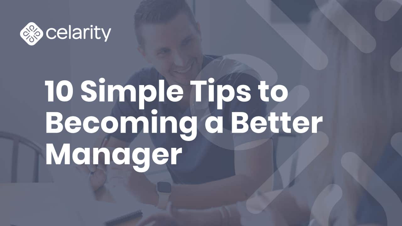 10 Tips On How To Be A Good Manager Celarity 10-tips-on-how-to-be-a-good-manager-celarity