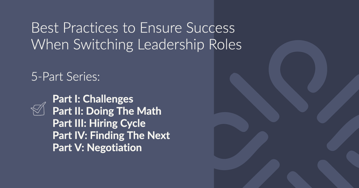 Best Practices to Ensure Success When Switching Leadership Roles: Part II - Doing the Math