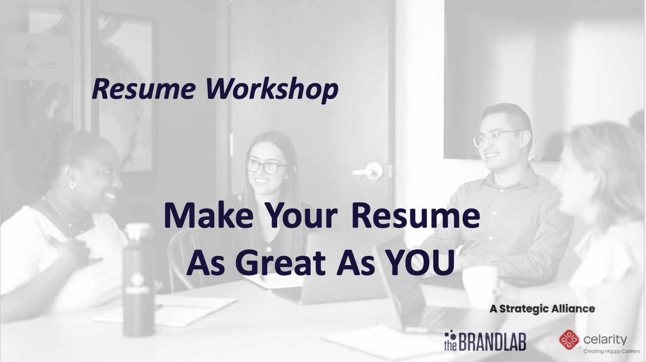 Resume Workshop: Presented by The BrandLab & Celarity